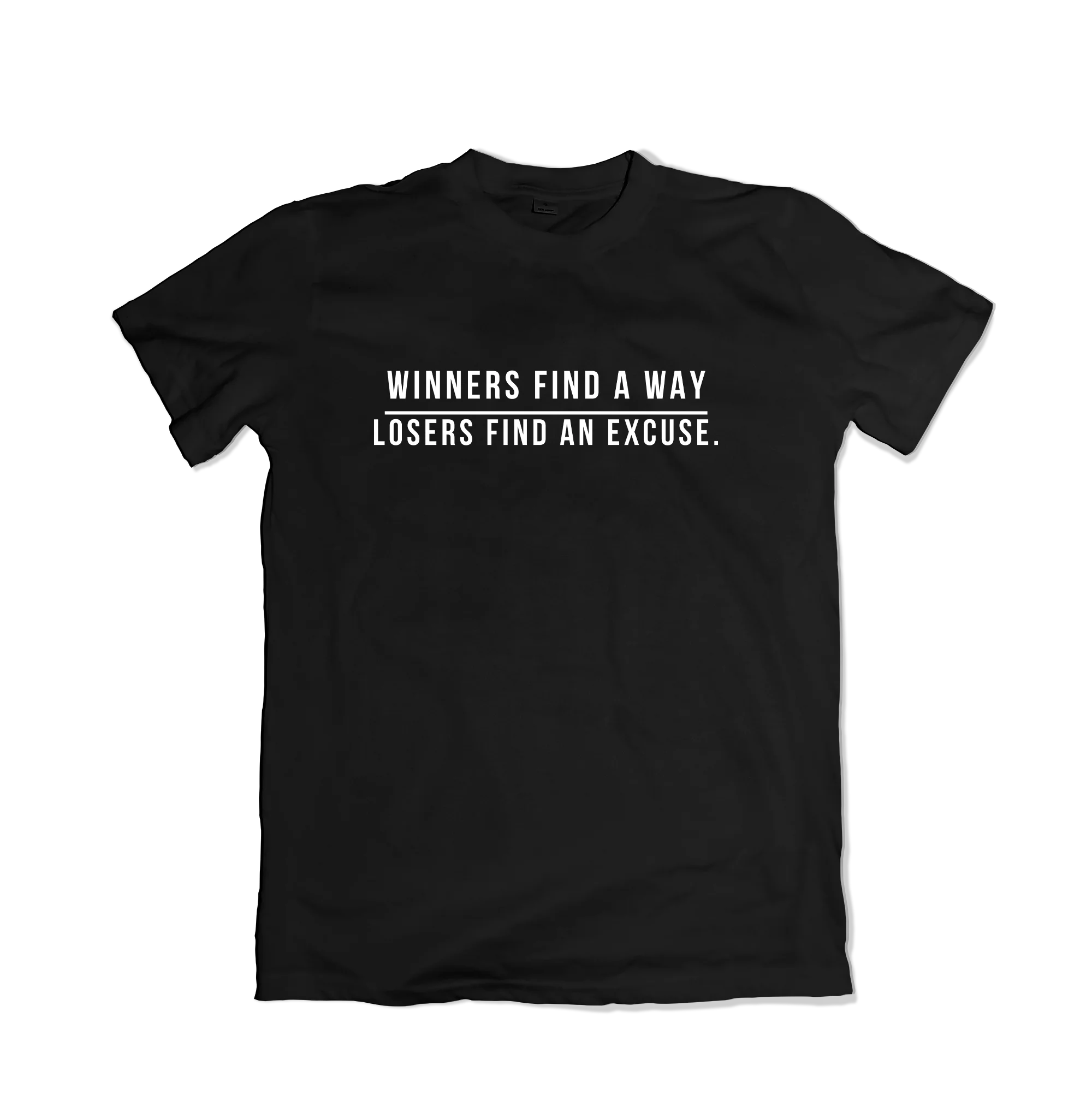 Winners Find a Way Losers Find an Excuse T-Shirt
